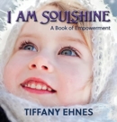 I AM Soulshine : A Book of Empowerment - Book