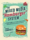 The Hamburger System : A 7 Step Plan to Help You Make the Most Insanely Awesome Mixed Media Art Projects of Your Life! - Book