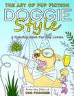 Doggie Style : The Art of Pup Fiction Coloring Book for Dog Lovers - Book