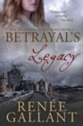 Betrayal's Legacy : (The Highland Legacy Series book 2) - Book