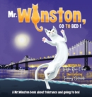 Mr. Winston, Go To Bed! : A Gorgeous Picture Book for Children or New Pet Owners (Hardback) - Book