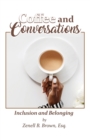 Coffee and Conversations : Inclusion and Belonging - Book