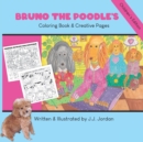 Bruno the Poodle's Coloring Book & Creative Pages : Color, write, draw, and play with Bruno and his friends - Book
