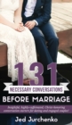 131 Necessary Conversations Before Marriage : Insightful, highly-caffeinated, Christ-honoring conversation starters for dating and engaged couples! - Book