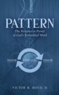 Pattern : The Restorative Power of God's Embedded Word - Book