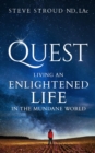 Quest : Living an Enlightened Life in the Mundane World - eBook