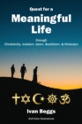 Quest for a Meaningful Life : through Christianity, Judaism, Islam, Buddhism, and Hinduism - Book