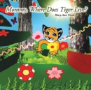 Mommy, Where Does Tiger Live? - Book