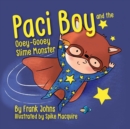 Paci Boy and the Ooey Gooey Slime Monster - Book