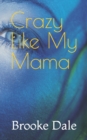 Crazy Like My Mama - Book
