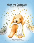 What the Dickens?!?! : The Tale of a Rascally Pup - Book