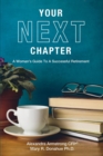 Your Next Chapter : A Woman's Guide to a Successful Retirement - Book