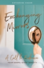 Exchanging Mirrors : A Call to Embrace Your Gospel-Given Identity - Book