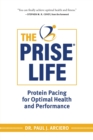 The Prise Life : Protein Pacing for Optimal Health and Performance - Book