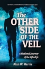The Other Side of the Veil : A Fictional Journey of the Afterlife - Book