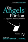 The Angels' Portion : A Clergyman's Whisk(e)y Narrative, Volume 4 - Book