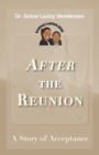 After the Reunion : A Story of Acceptance - Book