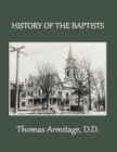 A History of the Baptists : From John the Baptist through The American Baptists - Book