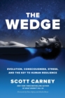 The Wedge : Evolution, Consciousness, Stress, and the Key to Human Resilience - Book