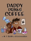 Daddy Drinks Coffee - Book