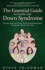 The Essential Guide for Families with Down Syndrome : Plans and Actions for Independence at Every Stage of Life - Book