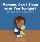 Momma, Can I Sleep with You Tonight? Helping Children Cope with the Impact of COVID-19 - Book