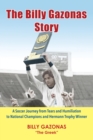 The Billy Gazonas Story : A Soccer Journey from Tears and Humiliation to National Champions and Hermann Trophy Winner - eBook