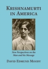 Krishnamurti in America : New Perspectives on the Man and his Message - Book