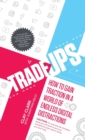 Trade-Ups : How to Gain Traction in a World of Endless Digital Distractions - Book