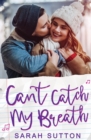 Can't Catch My Breath : A Standalone Romance - Book