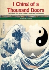 I Ching of a Thousand Doors : The I Ching: How to use it, what it meant, and what it means - Book