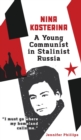 Nina Kosterina : A Young Communist in Stalinist Russia - Book