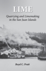 Lime : Quarrying and Limemaking in the San Juan Islands - Book