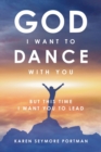 God I Want to Dance With You : But This Time I Want You to Lead - Book