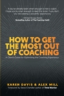 How to Get the Most Out of Coaching : A Client's Guide for Optimizing the Coaching Experience - Book