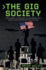 The Gig Society : How Modern Technology is Degrading Our Values and Destroying Our Culture - Book