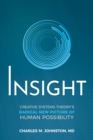 Insight : Creative Systems Theory's Radical New Picture of Human Possibility - eBook