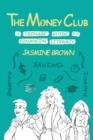 The Money Club : A Teenage Guide to Financial Literacy - Book