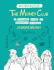 The Money Club : A Teenage Guide to Financial Literacy Workbook - Book