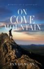 On Cove Mountain : Memoir Of A Prodigal - Book