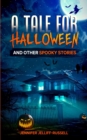 A Tale for Halloween and Other Spooky Stories : Scary Stories for Kids - Book