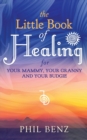 The Little Book of Healing for Your Mammy, Your Granny and Your Budgie - Book