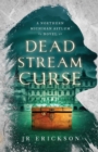 Dead Stream Curse : A Northern Michigan Asylum Novel - Book