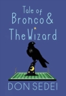 Tale of Bronco & The Wizard : An Urban Fantasy about Friendship, Football, and Wizards - Book