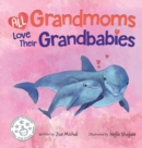 All Grandmoms Love Their Grandbabies - Book