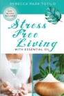 Stress Free Living With Essential Oil - Book