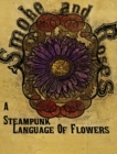 Smoke and Roses : A Steampunk Language of Flowers - Book