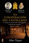 La Conspiracion del Castellano : La verdad sin censura sobre el mas extendido de todos los idiomas espanoles - Book
