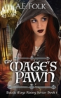 The Mage's Pawn : Battle Mage Rising Series: Book 1 - Book