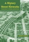 A History of Street Networks : from Grids to Sprawl and Beyond - Book